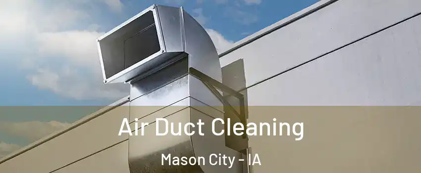  Air Duct Cleaning Mason City - IA