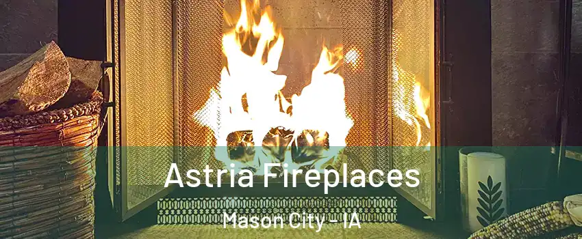  Astria Fireplaces Mason City - IA