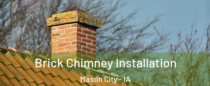  Brick Chimney Installation Mason City - IA