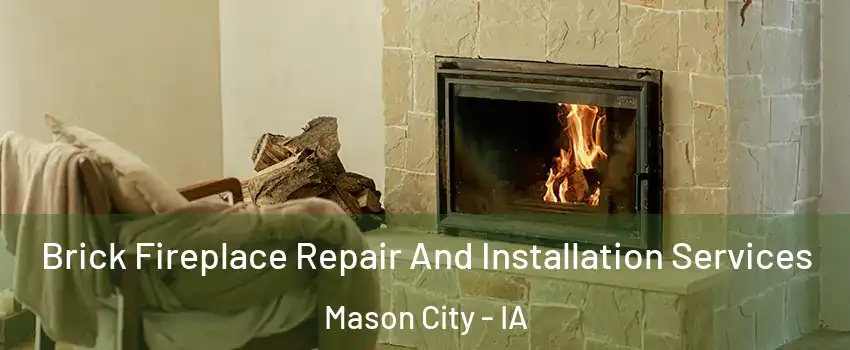  Brick Fireplace Repair And Installation Services Mason City - IA