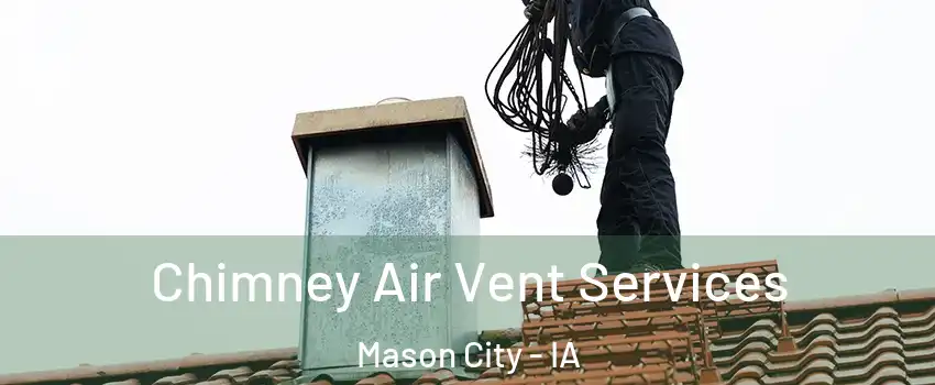  Chimney Air Vent Services Mason City - IA