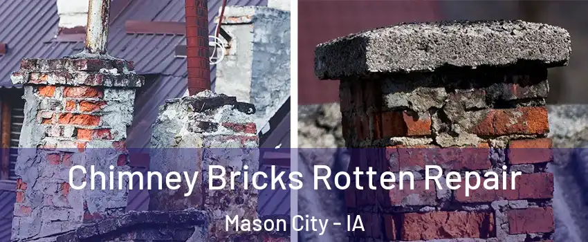  Chimney Bricks Rotten Repair Mason City - IA