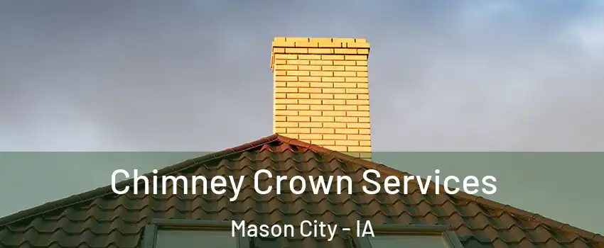  Chimney Crown Services Mason City - IA