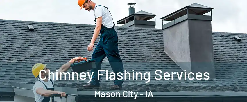  Chimney Flashing Services Mason City - IA