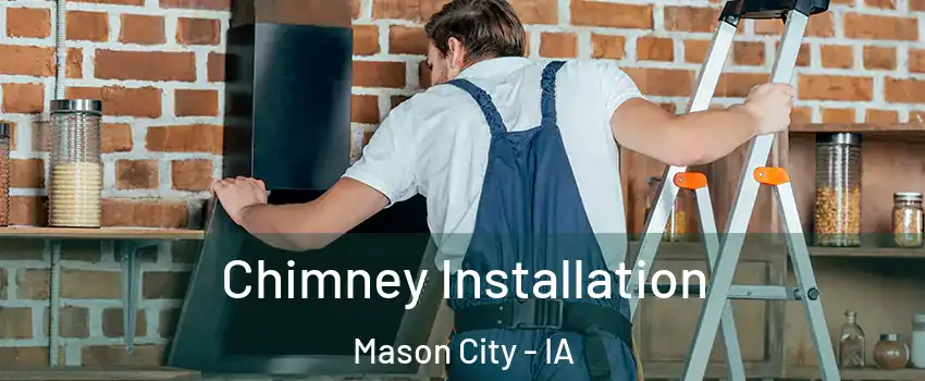  Chimney Installation Mason City - IA