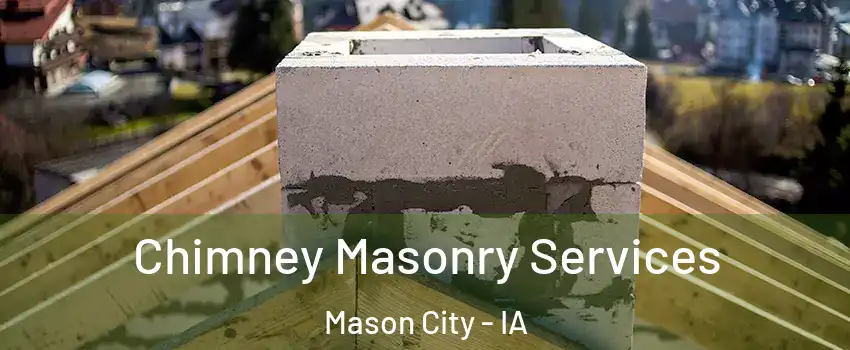  Chimney Masonry Services Mason City - IA