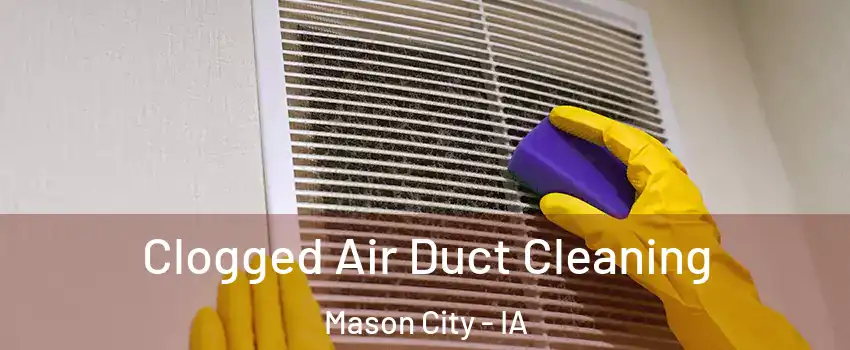  Clogged Air Duct Cleaning Mason City - IA