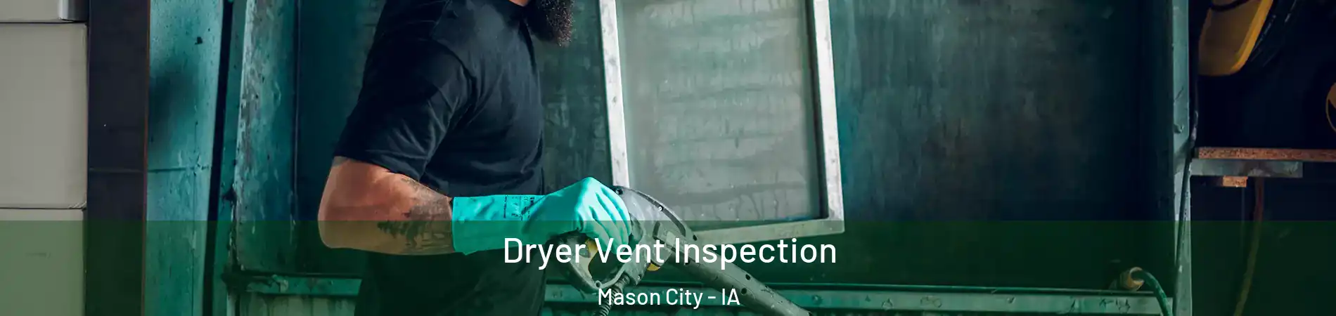  Dryer Vent Inspection Mason City - IA