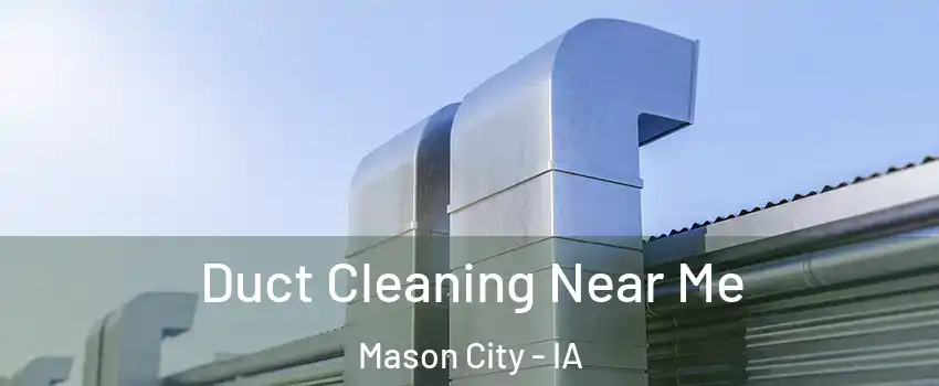  Duct Cleaning Near Me Mason City - IA