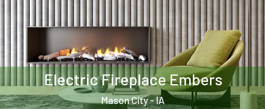  Electric Fireplace Embers Mason City - IA