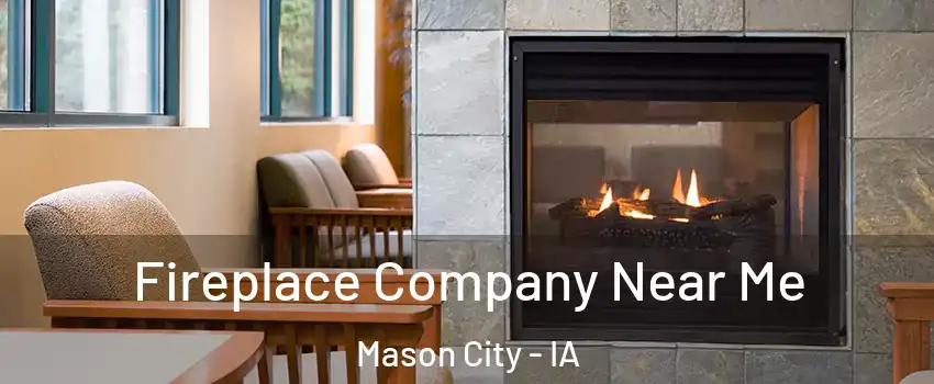  Fireplace Company Near Me Mason City - IA