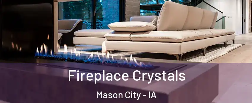  Fireplace Crystals Mason City - IA