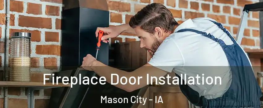  Fireplace Door Installation Mason City - IA
