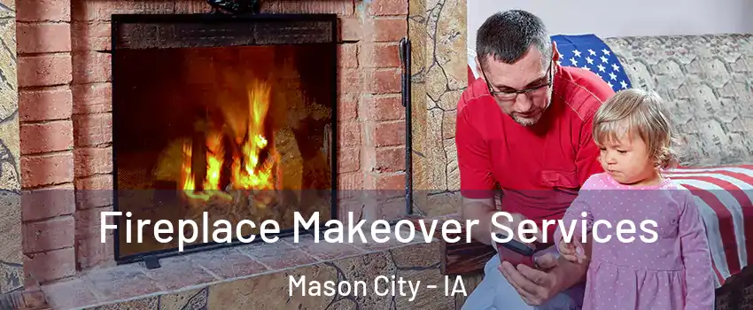  Fireplace Makeover Services Mason City - IA