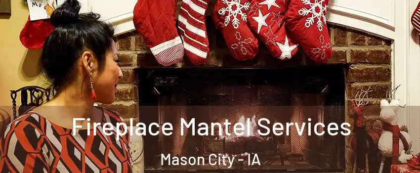  Fireplace Mantel Services Mason City - IA