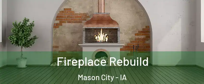  Fireplace Rebuild Mason City - IA