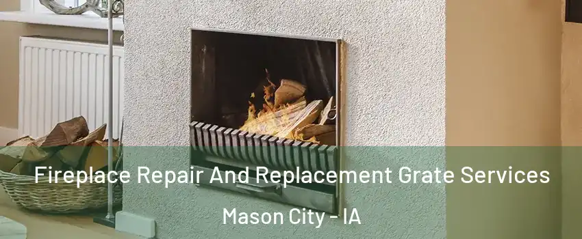  Fireplace Repair And Replacement Grate Services Mason City - IA