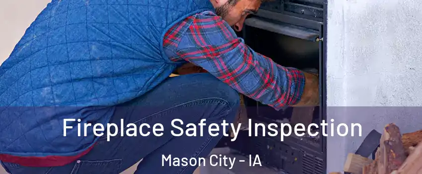  Fireplace Safety Inspection Mason City - IA