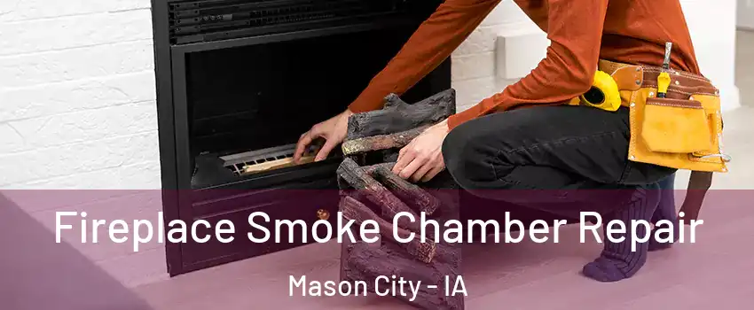  Fireplace Smoke Chamber Repair Mason City - IA