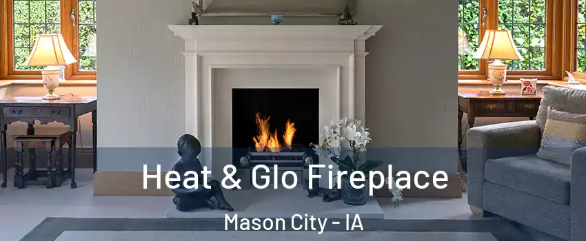 Heat & Glo Fireplace Mason City - IA