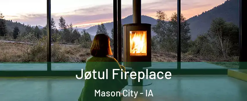  Jøtul Fireplace Mason City - IA