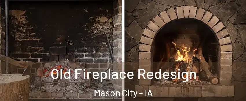  Old Fireplace Redesign Mason City - IA