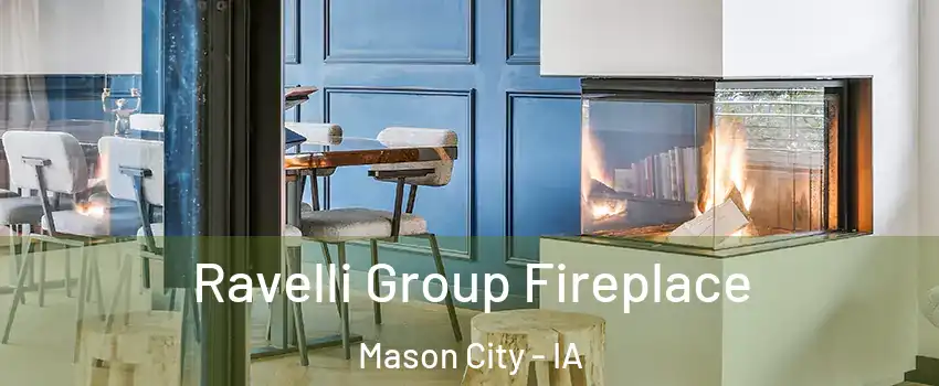  Ravelli Group Fireplace Mason City - IA