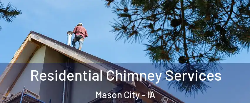  Residential Chimney Services Mason City - IA
