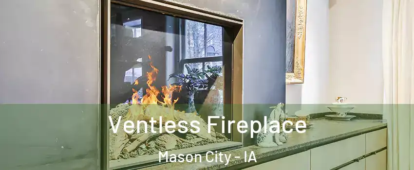  Ventless Fireplace Mason City - IA
