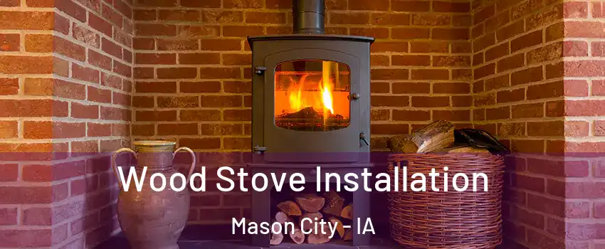  Wood Stove Installation Mason City - IA